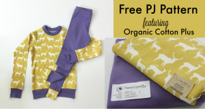 Free PJ Pattern Featuring Organic Cotton Plus Knit Fabric