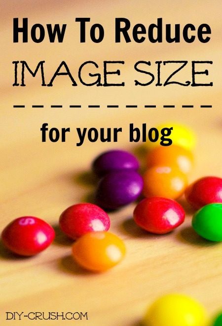 How To Reduce Image Size For Your Blog | DIY Crush