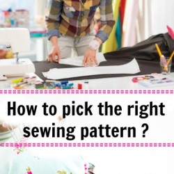 How To Pick The Right Sewing Pattern