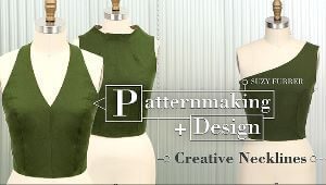 Patternmaking + Design: Creative Necklines