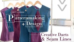 Patternmaking + Design: Creative Darts & Seam Lines