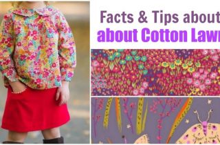 Facts and tips about cotton lawn fabric. What is cotton lawn fabric and how to sew with it
